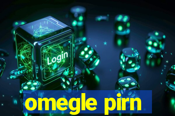 omegle pirn